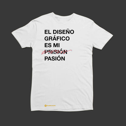 Playera El Diseño Gráfico Es Mi (Prisión) Pasión